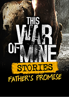Купить ключ дешево This War of Mine Fathers Promise